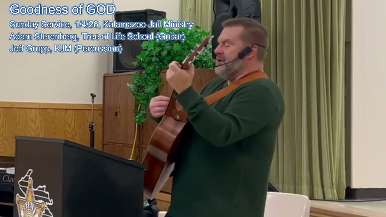 "Goodness of GOD," Adam Sterenberg (Tree of Life School), KJM Jail Jam, Sunday Service 1/4/26