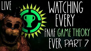 Watching EVERY FNAF Game Theory EVER One Last Time... PART 7 | Goodbye, Matpat | (LIVE)