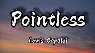 Lewis Capaldi - Pointless