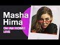 Masha Hima – Ты не прыгнешь за мной / Дом | On Air Home