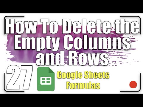 How to Delete the Empty Columns and Rows | Google Sheets Formulas 27