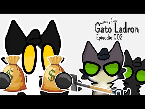 Gato Ladron - Luna & Sol - Episodio 002 - TheGabriel2535