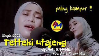 Tetteki Utajeng || Cipt. Anti Muhlis