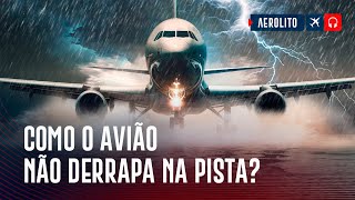 Como o avião não DERRAPA na pista? | EP. 1165