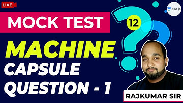 Machine Capsule Question - 1 | Lec 12 | Mock Test | SSC JE Exam Preparation | Rajkumar Sir