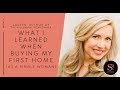 What I Learned When Buying My First Home [As a Single Woman]