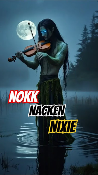 Näcken, Nøkk & Nixie Legends: The Most Haunting Water Myths