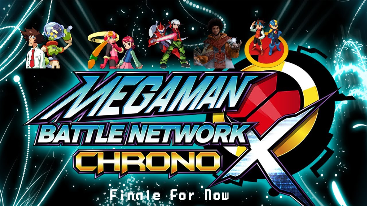 A Quick Resolution. Megaman Battle Network Chrono X Finale (For Now ...