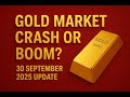 Gold Market Crash or Boom? | 30 September 2025 Update | گولڈ کہاں جائے گا؟