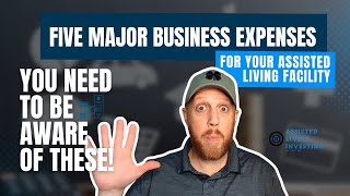 Five Major Business Expenses For Your Residential Assisted Living Facility