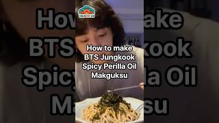 How to make BTS Jungkook Spicy Perilla Oil Makguksu #bts #jungkook #btsarmy