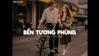 Bến Tương Phùng [Lofi Ver] - Phú Quý x VUX Lofi | Hỏi dùm tôi đi nơi đâu là bến tương phùng...