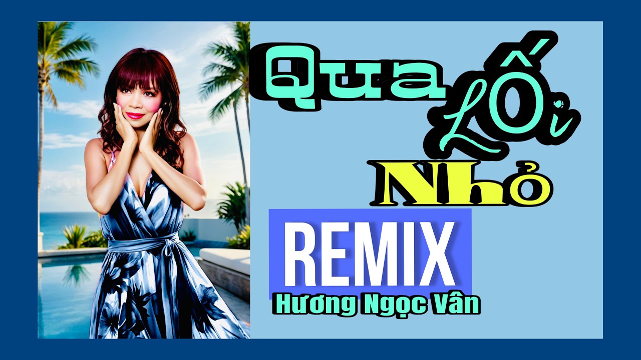 QUA L I NH REMIX H NG NG C V N YouTube Qua L I Nh Remix H Ng Ng C V N Youtube