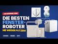 Nie wieder Fenster putzen! ✨ Die 5 BESTEN Fensterputzroboter 2026