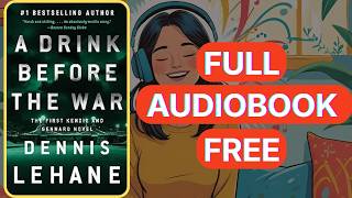 A Drink Before the War by Dennis Lehane [Full Audiobook Free]