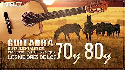 Musica Guitarra Instrumental De Los 70 y 80   Instrumentales Del Recuerdo Lo Mejor