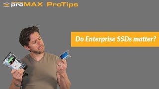 Do Enterprise Ssds Matter  Promax Protip 0053