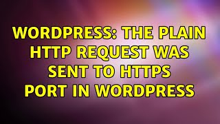 Wordpress: The plain HTTP request was sent to HTTPS port in wordpress