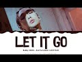 BOBBY (iKON) - &#39;Let iT Go&#39; Lyrics Color Coded (Han/Rom/Eng)