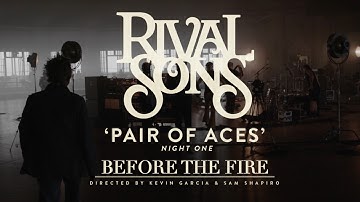 Rival Sons - Pair of Aces, Pt. 1 - Before the Fire (Official Live Performance)