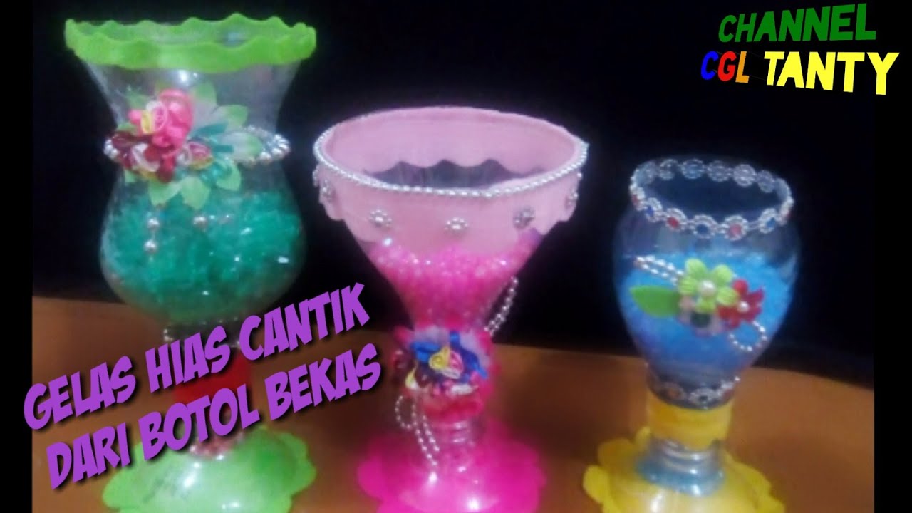 kerajinan tangan membuat  gelas  hias cantik dari  botol 