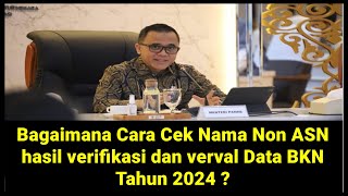 🔴Bagaimana Cara Cek Nama Non ASN atau Honorer hasil verifikasi dan verval Data BKN Tahun 2024?‼️