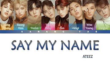 ATEEZ (에이티즈) - 'SAY MY NAME' Lyrics [Color Coded_Han_Rom_Eng]