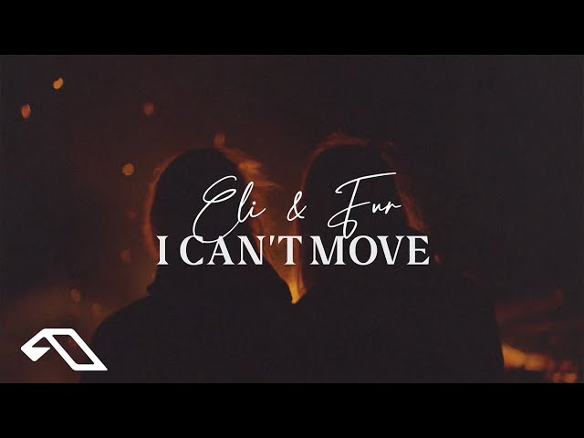 Eli & Fur - I Can't Move