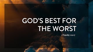 Gods Best For The Worst