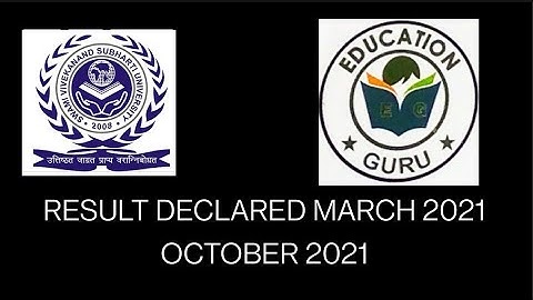 SWAMI VIVEKANAND SUBHARTI UNIVERSITY MEERUT distance RESULTS DECLARED MARCH 2021 and OCTOBER 2021