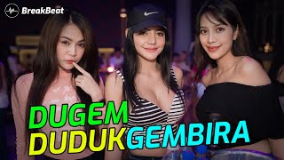 Dugem Dangdut Duduk Gembira Paling Enak Breakbeat Remix Terbaru