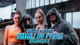 Łobuzy ft. Topky - Dawaj Mi Pyska (BRiAN Remix) Disco Polo 2022