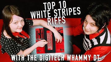 Top 10 Digitech Whammy DT White Stripes Riffs
