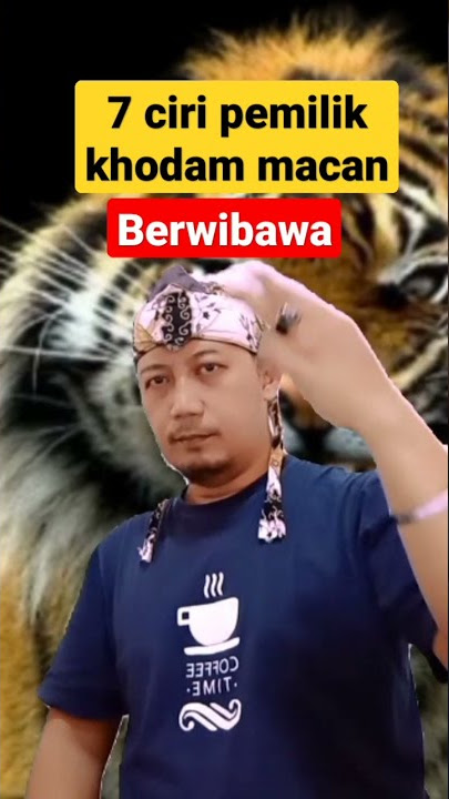 7 Ciri pemilik khodam MACAN @BLEDEK_KANTIL