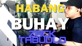 HABANG BUHAY - ZACK TABUDLO. DRUM COVER, SHEET MUSIC, TUTORIAL, DRUM TRANSCRIPTION, DRUM LESSON.