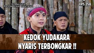 Kedok Yudakara Nyaris Terbongkar !! | KEMBALINYA RADEN KIAN SANTANG | EPS. 258 | PART 4