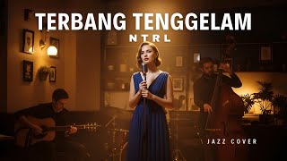 Download lagu NTRL/NETRAL - TERBANG TENGGELAM | Cover Versi Jazz | Lagu Santai Buat Kerja
