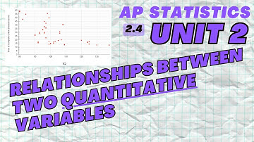Representing Relationships Between TWO Quantitative Variables - AP Stats Unit 2 Summary Topic 2.4