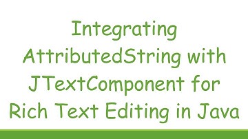 Integrating AttributedString with JTextComponent for Rich Text Editing in Java