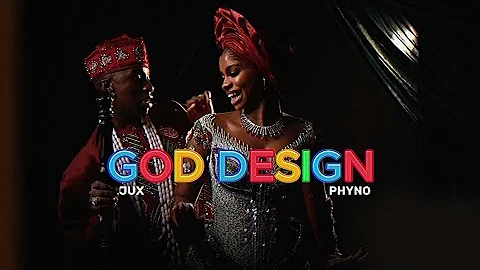 Jux ft Phyno God Design (Official lyrics video)