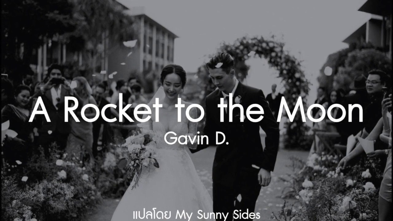 truncated แปล  New  แปลเพลง A Rocket to the Moon - Gavin D. [Lyrics Eng] [Sub Thai]