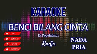 BENCI BILANG CINTA - RADJA || NADA PRIA