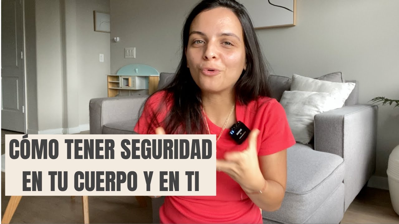 Sentirnos Seguras Cómo Sentirte Segura en tu Cuerpo - YouTube