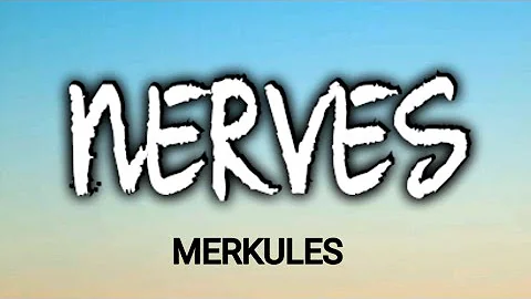 MERKULES - NERVES ( LYRICS )