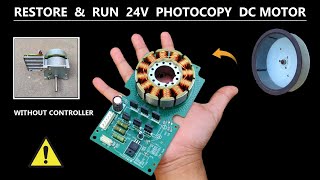 Repair & Run 24v BLDC Photocopy Brushless DC Motor without Controller