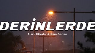 Mark Eliyahu & Cem Adrian - Derinlerde (slowed + reverb) Resimi