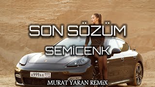 Semicenk - Acımı Almadın Yaramı Sarmadın ( Murat Yaran Remix ) Son Sözüm