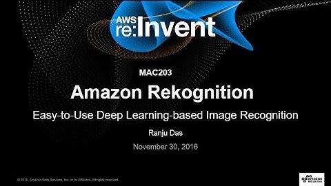AWS re:Invent 2016: NEW LAUNCH! Introducing Amazon Rekognition (MAC203)