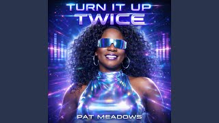 Turn it up twice