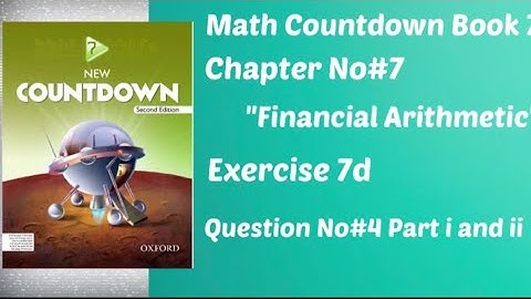 countdown 7 | Chapter no 7 | Financial arithmetics | Exercise 7d | Q no 4 | part i and ii
